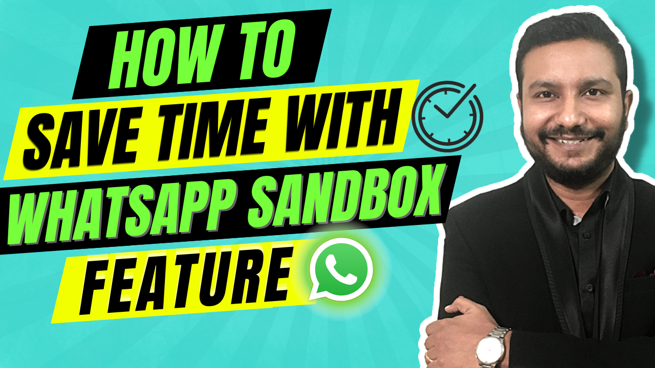 How to save time with WhatsApp Sandbox feature