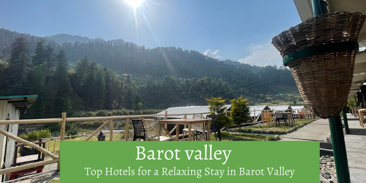 best barot valley hotels