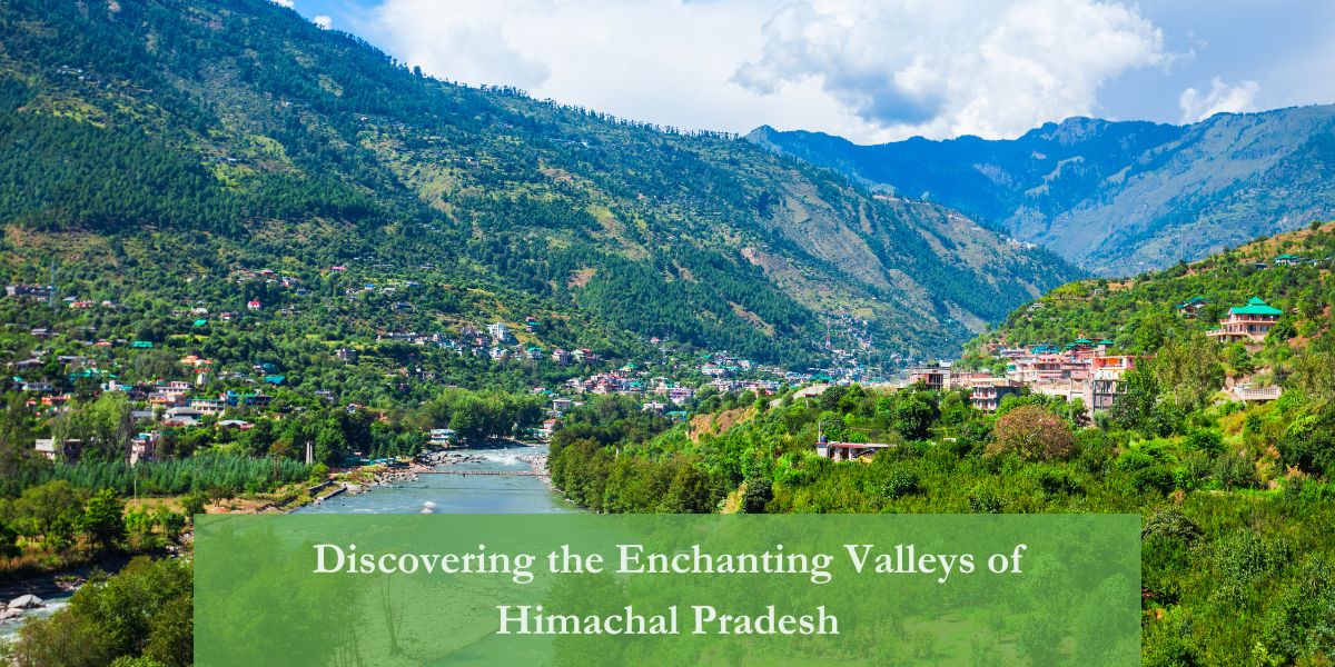 Valleys of  himachal pradesh