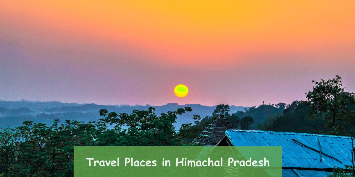 Travel Places in Himachal Pradesh