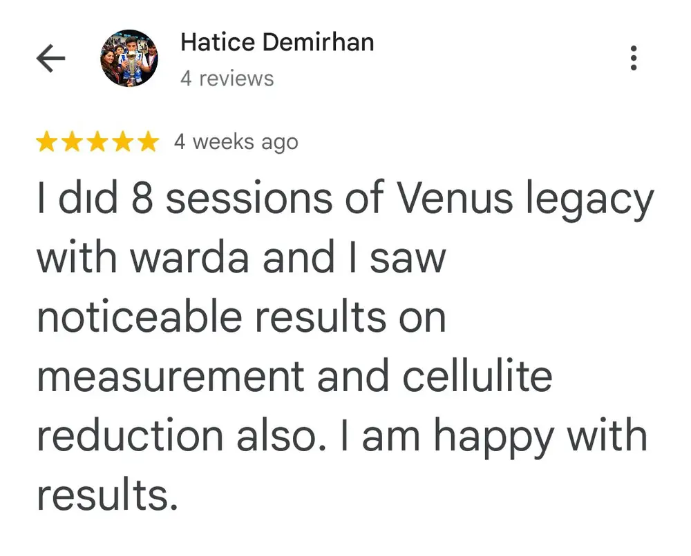 Google review: Hatice, 8 sessions of Venus Legacy